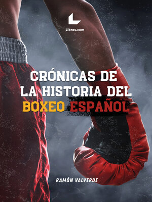 cover image of Crónicas de la historia del boxeo español